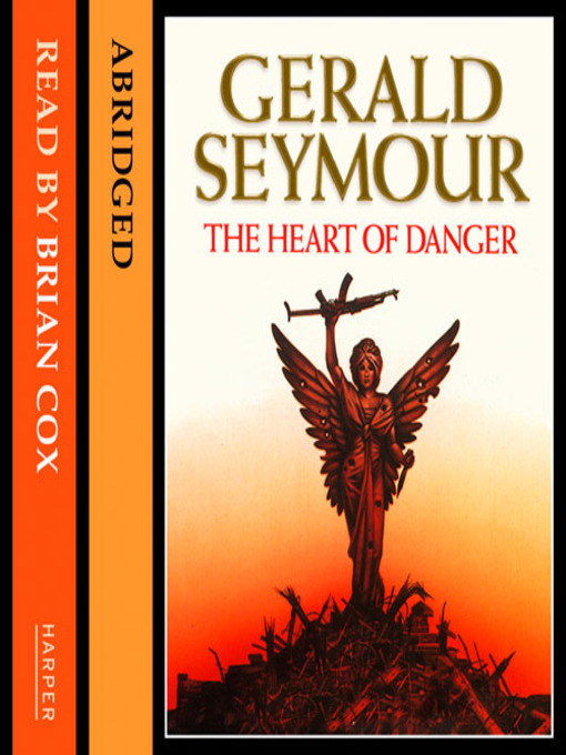 Title details for The Heart of Danger by Gerald Seymour - Available